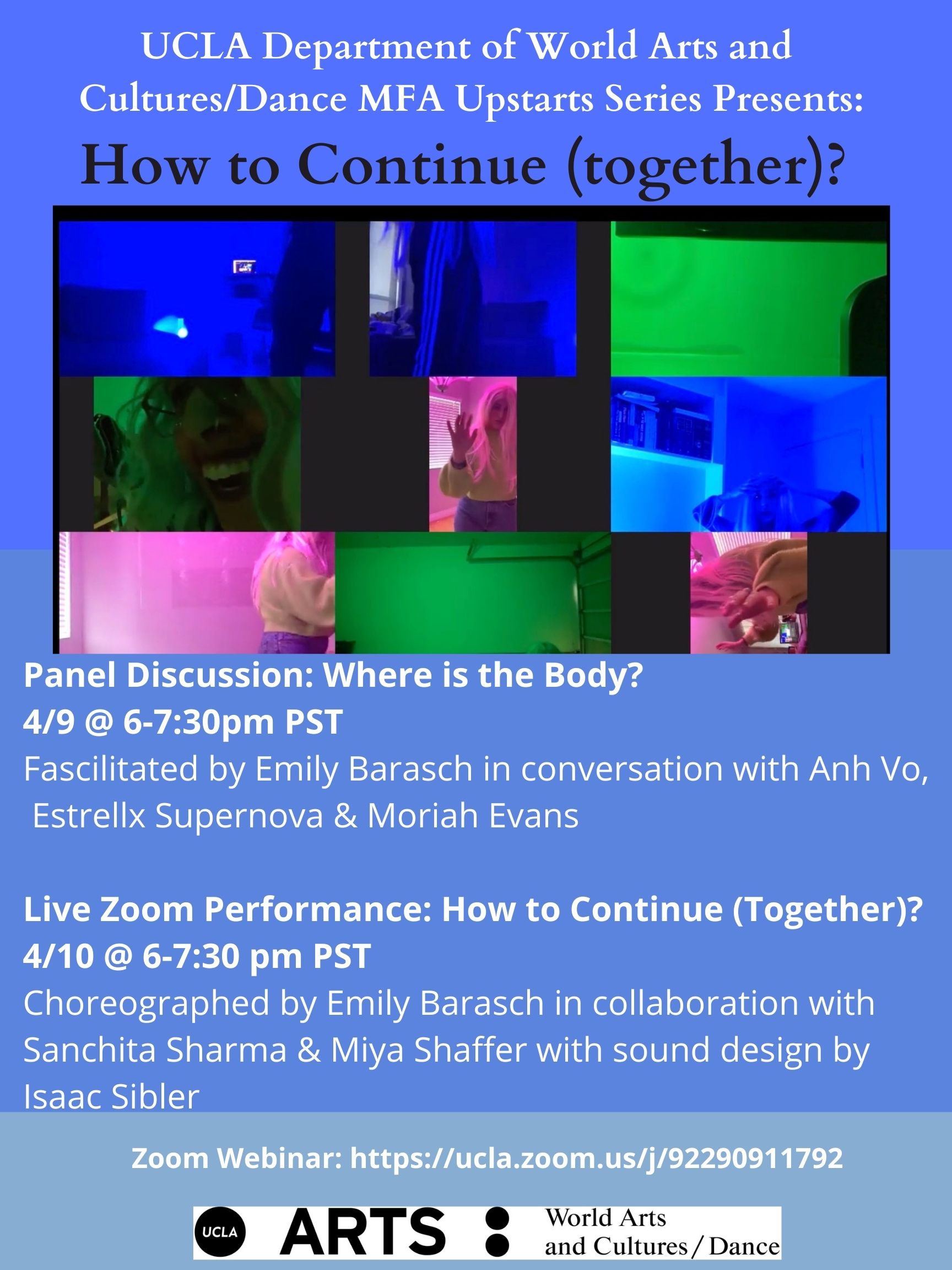 UCLA Department of World Arts and Cultures/Dance MFA Upstarts Series presents: How to Continue (Together)? Is a two night event comprised of a panel discussion and a live zoom performance.